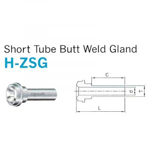 H-ZSG – Short Tube Butt Weld Gland